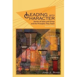Leading with Character: Stories of Valor and Virtue and the Principles They Teach