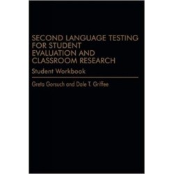 Second Language Testing for Student Evaluation and Classroom Research (Student Workbook)