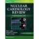 Nuclear Cardiology Review: Print + eBook with Multimedia: A Self-Assessment Tool