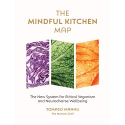 The Mindful Kitchen Map: The new system for ethical veganism and neurodiverse wellbeing
