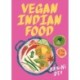 Vegan Indian Food: Over 80 Plant-Based Recipes for Every Occasion