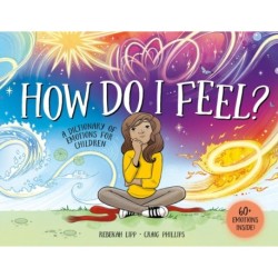How Do I Feel?: A dictionary of emotions for children