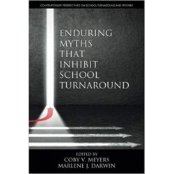 Enduring Myths That Inhibit School Turnaround