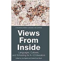 Views from Inside: Languages, Cultures, and Schooling for K-12 Educators