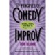The Principles of Comedy Improv: Truths, Tales, and How to Improvise