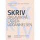 Skriv opgaver på læreruddannelsen: Håndbog i akademisk skrivning og studieteknik