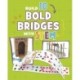 Build 10 Bold Bridges with STEM
