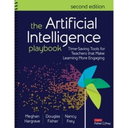 The Artificial Intelligence Playbook: Time-Saving Tools for Teachers that Make Learning More Engaging