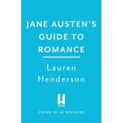 Jane Austen's Guide to Romance: The Regency Rules