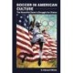 Soccer in American Culture: The Beautiful Game's Struggle for Status