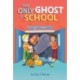 The Only Ghost in School