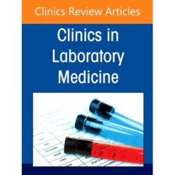 Advances in Clinical Toxicology Testing, An Issue of the Clinics in Laboratory Medicine