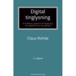 Digital tinglysning: en indføring i reglerne om tinglysning af rettigheder over fast ejendom
