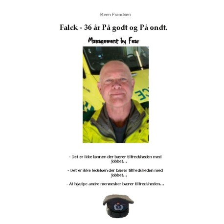 Falck - 36 år på godt og på ondt. Management by Fear