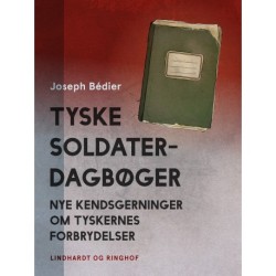 Tyske soldaterdagbøger. Nye kendsgerninger om tyskernes forbrydelser