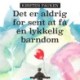 Det er aldrig for sent at få en lykkelig barndom: Sådan giver du slip på dine begrænsninger. Om forandring og selvudvikling med NLP. Valget er dit!