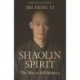 Shaolin Spirit: The Way to Self-Mastery