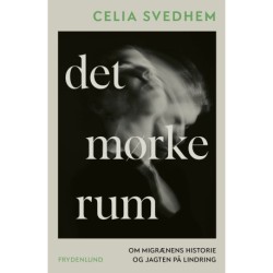 Det mørke rum: – om migrænens historie og jagten på lindring