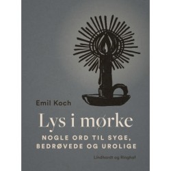 Lys i mørke. Nogle ord til syge, bedrøvede og urolige