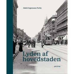 Lyden af hovedstaden: Støj, nerver og naboer i 1800-tallet