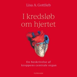 I kredsløb om hjertet: En beskrivelse af kroppens centrale organ