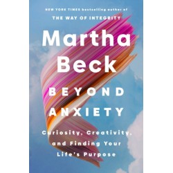 Beyond Anxiety: Curiosity, Creativity, and Finding Your Life's Purpose