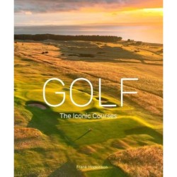 Golf: The Iconic Courses: The world's most iconic courses