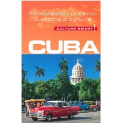 Culture Smart Cuba: The essential guide to customs & culture