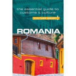 Culture Smart Romania: The essential guide to customs & culture