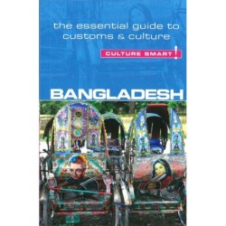 Culture Smart Bangladesh: The essential guide to customs & culture: The essential guide to customs & culture