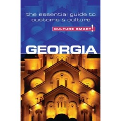 Culture Smart Georgia: The essential guide to customs & culture: The essential guide to customs & culture