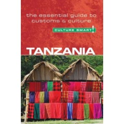 Culture Smart Tanzania: The essential guide to customs & culture
