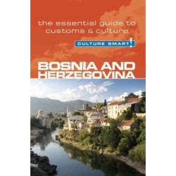 Culture Smart Bosnia & Herzegovina: The essential guide to customs & culture