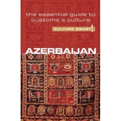 Culture Smart Azerbaijan: The essential guide to customs & culture