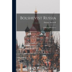 Bolshevist Russia: a Philosophical Survey