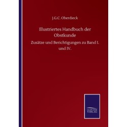 Illustriertes Handbuch der Obstkunde: Zusatze und Berichtigungen zu Band I. und IV.