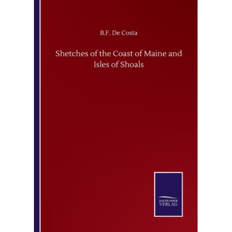 Shetches of the Coast of Maine and Isles of Shoals