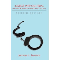 Justice Without Trial: Law Enforcement in Democratic Society