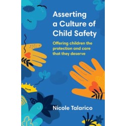 Asserting a Culture of Child Safety: Offering Children the Protection and Care That They Deserve