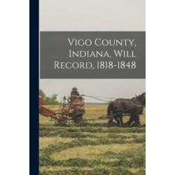 Vigo County, Indiana, Will Record, 1818-1848