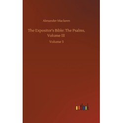 The Expositor's Bible: The Psalms, Volume III: Volume 3