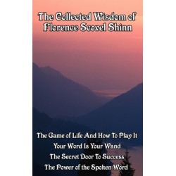 The Collected Wisdom of Florence Scovel Shinn