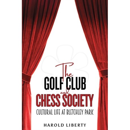 The Golf Club and Chess Society: Cultural Life at Bletchley Park