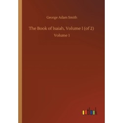 The Book of Isaiah, Volume I (of 2): Volume 1