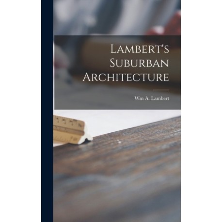 Lambert's Suburban Architecture
