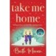 Take Me Home: The uplifting, heartwarming novel from BESTSELLER Beth Moran
