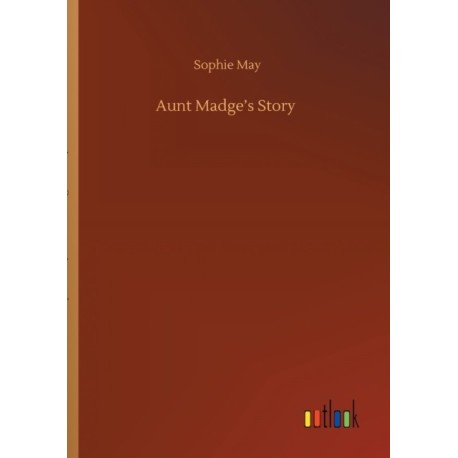Aunt Madge's Story