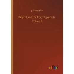 Diderot and the Encyclopædists: Volume 2