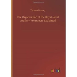 The Organisation of the Royal Naval Artillery Volunteers Explained