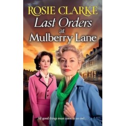 Last Orders at Mulberry Lane: The heartbreaking, emotional saga from bestselling author Rosie Clarke